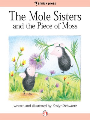 cover image of The Mole Sisters and the Piece of Moss